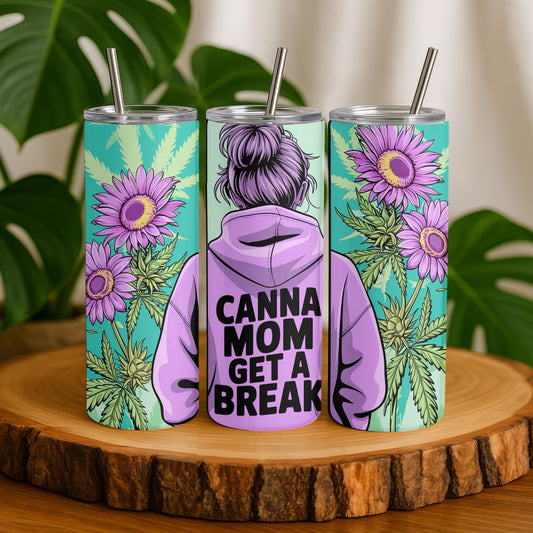 Canna Mom Get a Break  20 oz. Skinny Tumbler