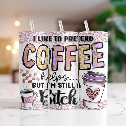 Pretend Coffee Helps 20 oz. Skinny Tumbler